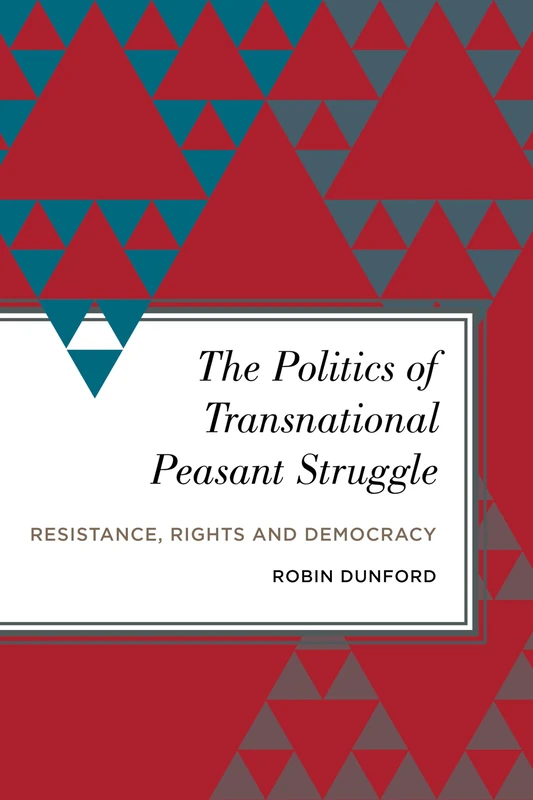 The Politics of Transnational Peasant Struggle - Rowman & Littlefield