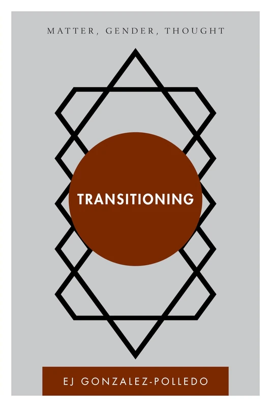Transitioning: Matter, Gender, Thought (Disruptions) - Image 1