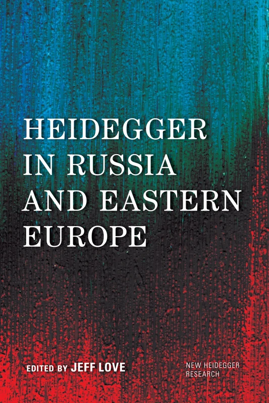 Heidegger in Russia and Eastercb (New Heidegger Research)