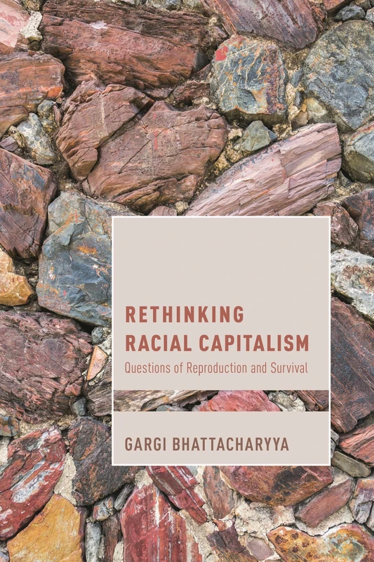Racial Capitalism (Cultural Studies and Marxism): Questions of Reproduction and Survival