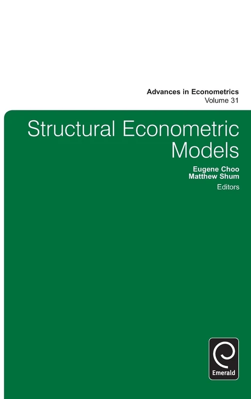Emerald Structural Econometric Models: 31 (Advances in Econometrics)