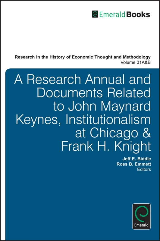 A Research Annual and Documents Related to John Maynard Keynes, Institutionalism at Chicago & Frank H. Knight: 31, Part A & B (Research in the History ... Thought and Methodology, 31, Part A & B)