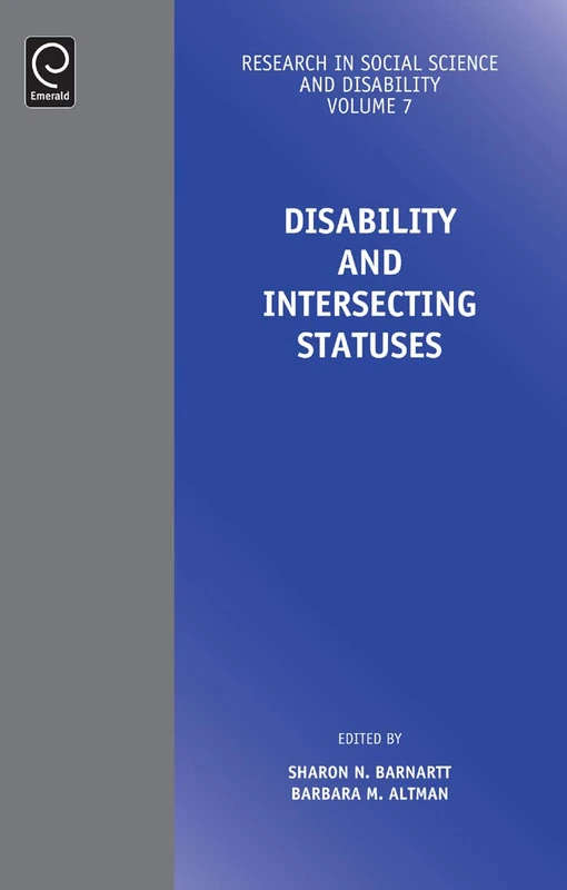 Disability and Intersecting Statuses: 7 (Research in Social Science and Disability, 7)