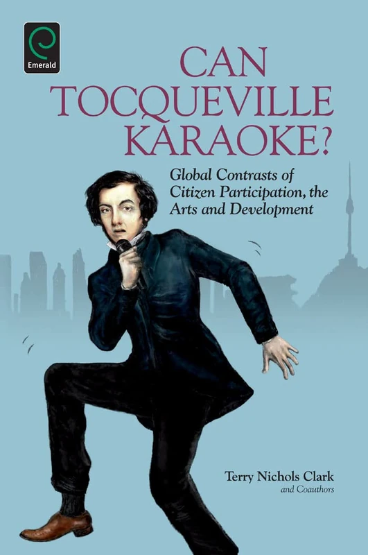 Can Tocqueville Karaoke?: Global Contrasts of Citizen Participation, the Arts and Development: 11 (Research in Urban Policy, 11) - Image 1