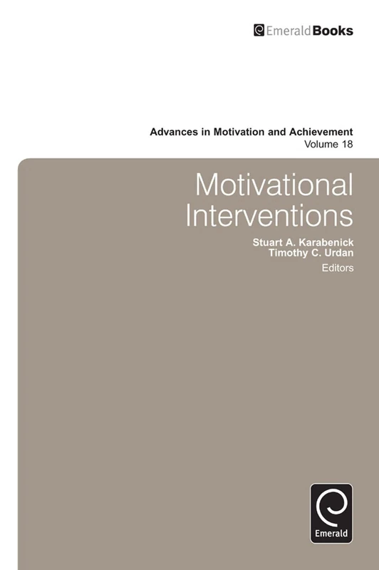 Motivational Interventions: 18 (Advances in Motivation and Achievement, 18)