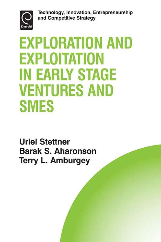 Emerald Exploration and Exploitation in Early Stage Ventures
