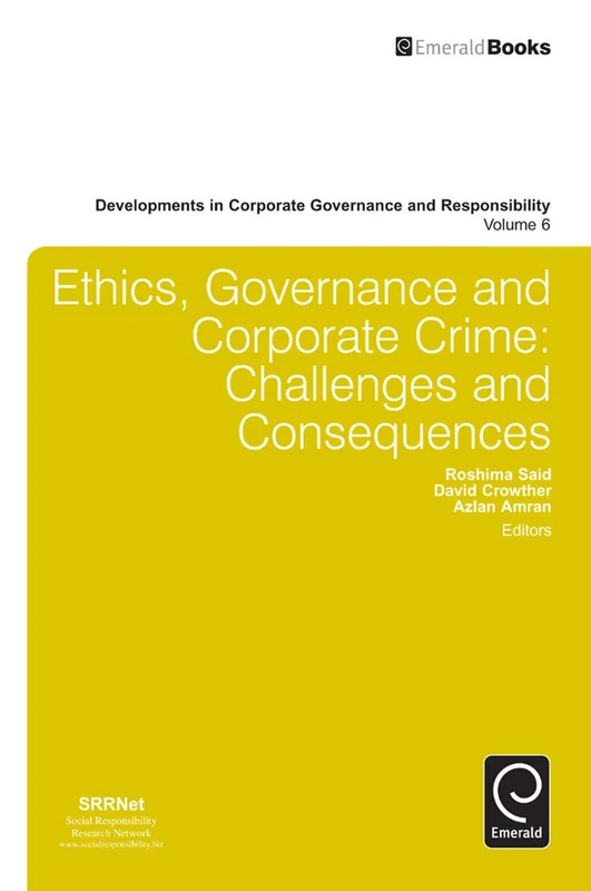 Ethics, Governance and Corporate Crime: Challenges and Consequences: 6 (Developments in Corporate Governance and Responsibility, 6)