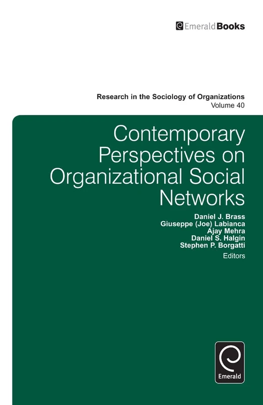 Contemporary Perspectives on Organizational Social Networks: 40 (Research in the Sociology of Organizations, 40)