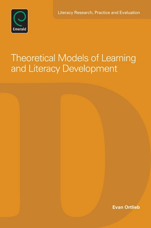 Theoretical Models of Learning and Literacy Development: 4 (Literacy Research, Practice and Evaluation, 4)