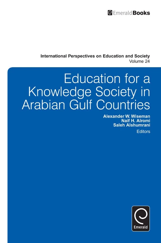 Education for a Knowledge Society in Arabian Gulf Countries: 24 (International Perspectives on Education and Society, 24)