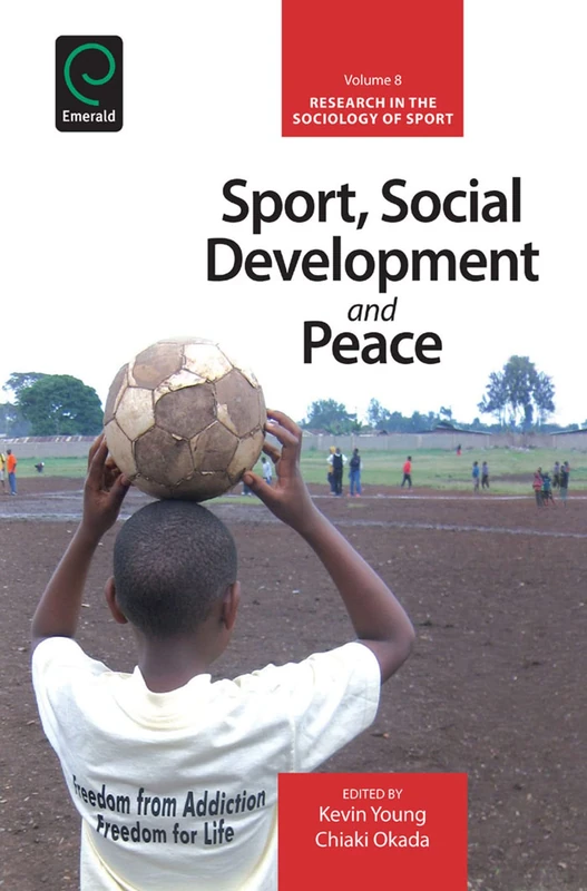 Sport, Social Development and Peace: 8 (Research in the Sociology of Sport, 8)