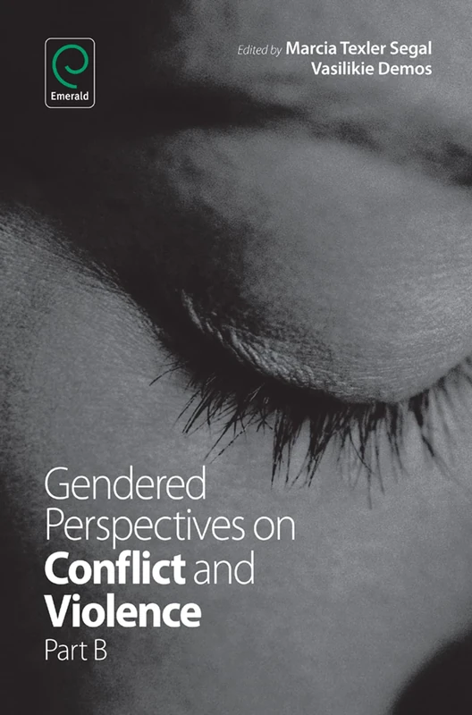 Gendered Perspectives on Conflict and Violence: 18, Part B (Advances in Gender Research, 18, Part B)