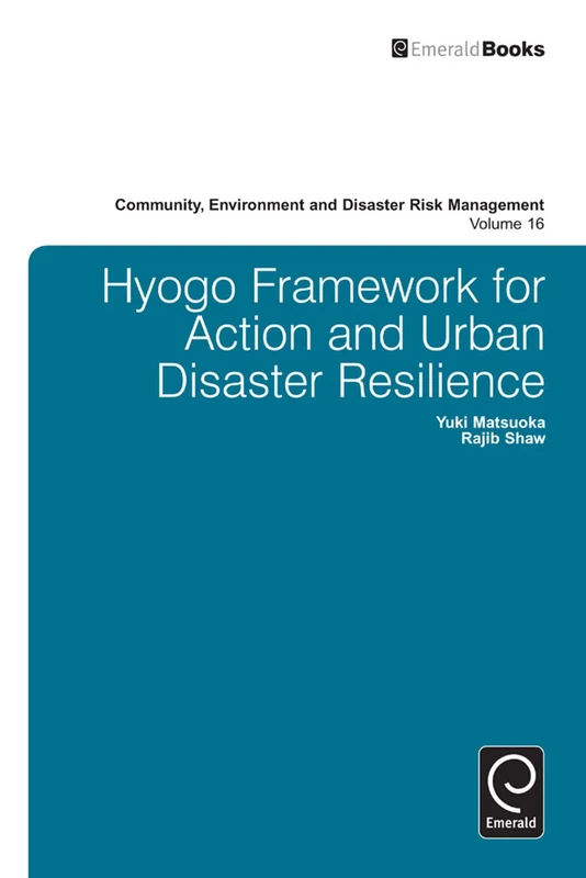Hyogo Framework for Action and Urban Disaster Resilience: 16 (Community, Environment and Disaster Risk Management, 16)