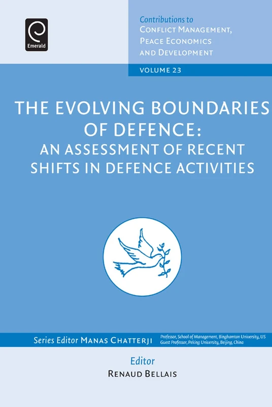 The Evolving Boundaries of Defence: An Assessment of Recent Shifts in Defence Activities: 23 (Contributions to Conflict Management, Peace Economics and Development, 23)