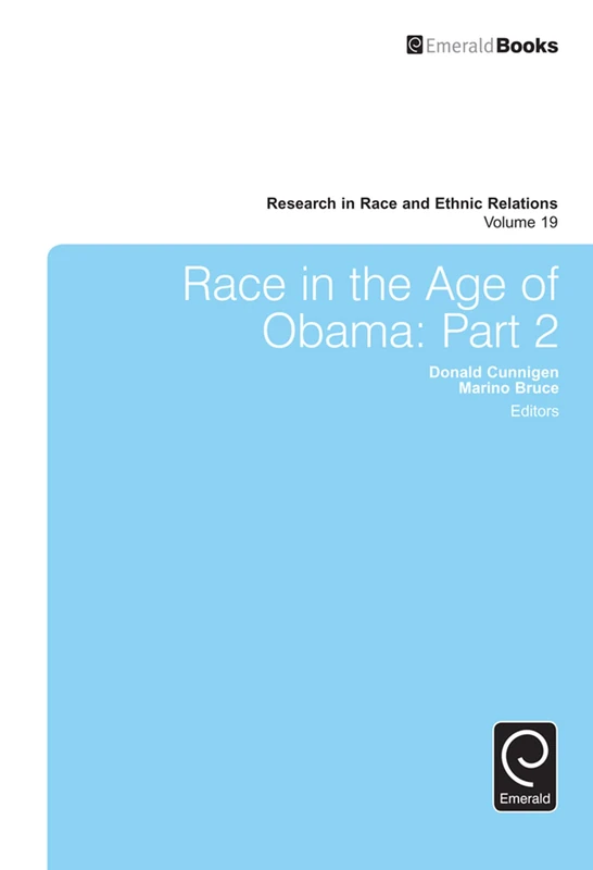 Race in the Age of Obama: Part 2: 19 (Research in Race and Ethnic Relations, 19)