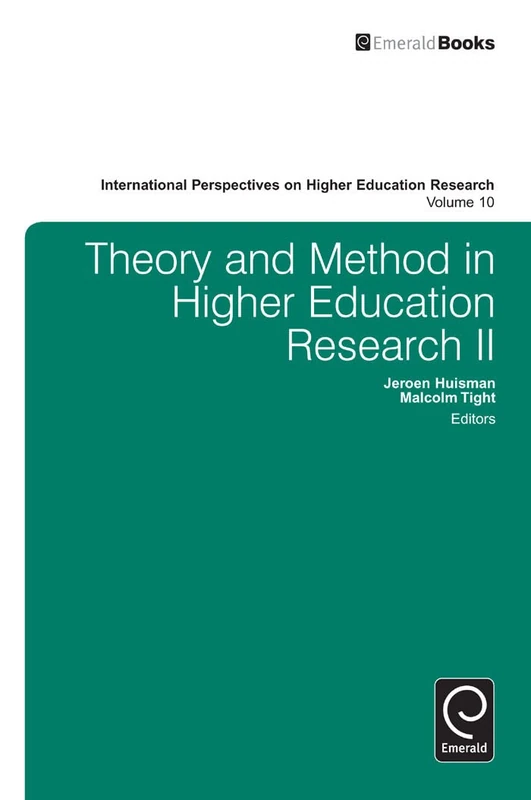 Theory and Method in Higher Education Research II: 10 (International Perspectives on Higher Education Research, 10)