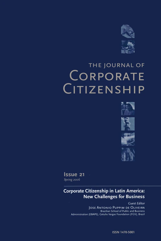The Corporate Citizenship in Latin America: New Challenges for Business: A special theme issue of The Journal of Corporate Citizenship (Issue 21)