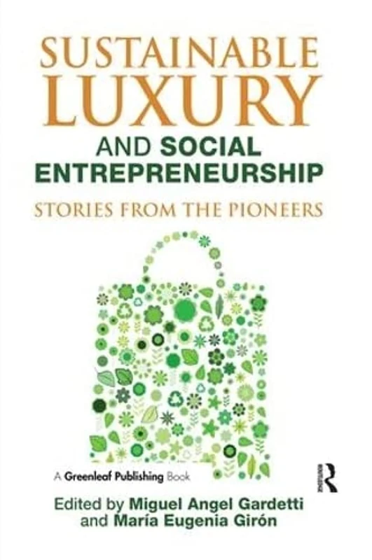 Sustainable Luxury and Social Entrepreneurship: Stories from the Pioneers