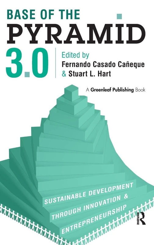 Base of the Pyramid 3.0: Sustainable Development through Innovation and Entrepreneurship