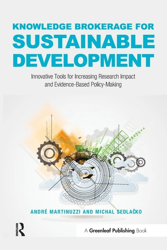Knowledge Brokerage for Sustainable Development: Innovative Tools for Increasing Research Impact and Evidence-Based Policy-Making