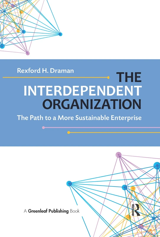 The Interdependent Organization: The Path to a More Sustainable Enterprise