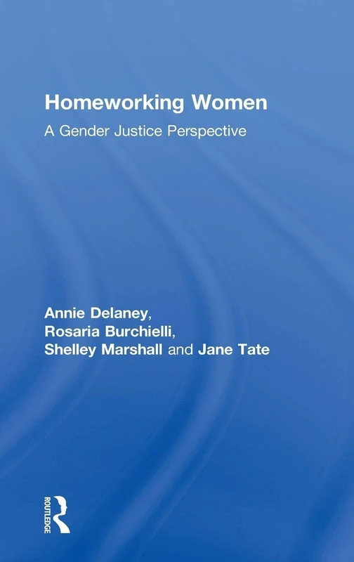Homeworking Women: A Gender Justice Perspective