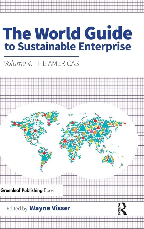 The World Guide to Sustainable Enterprise: Volume 4: the Americas