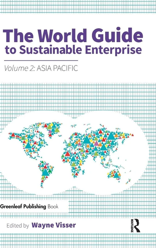 Routledge - The World Guide to Sustainable Enterprise: Asia Pacific