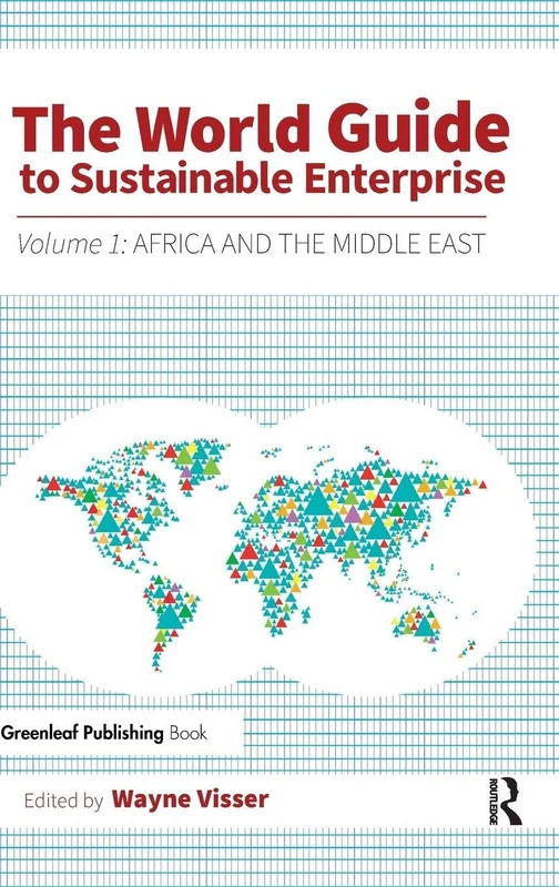 Routledge The World Guide to Sustainable Enterprise Vol 1