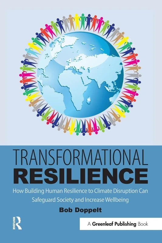 Transformational Resilience: How Building Human Resilience to Climate Disruption Can Safeguard Society and Increase Wellbeing - Image 1