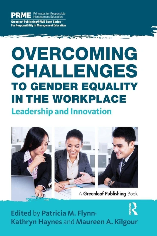Overcoming Challenges to Gender Equality in the Workplace: Leadership and Innovation (The Principles for Responsible Management Education Series) - Image 1