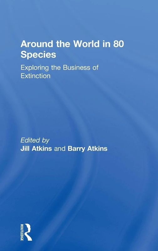 Around the World in 80 Species: Exploring the Business of Extinction