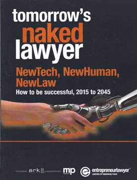 Tomorrow''s Naked Lawyer: NewTech, NewHuman, NewLaw