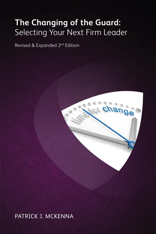 The Changing of the Guard: Selecting Your Next Firm Leader