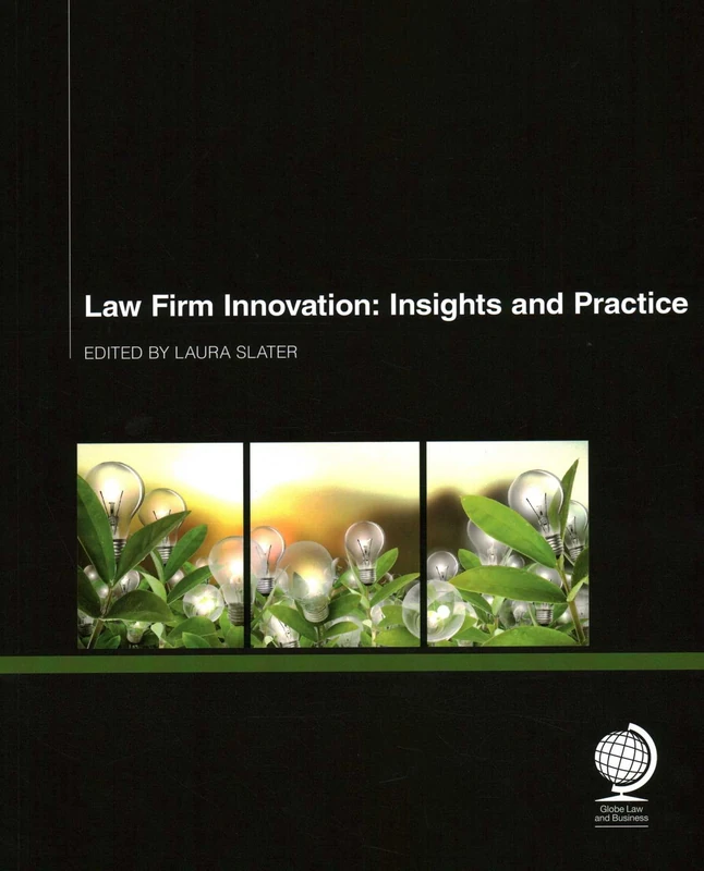 Law Firm Innovation: Insights and Practice - Ark Group Book