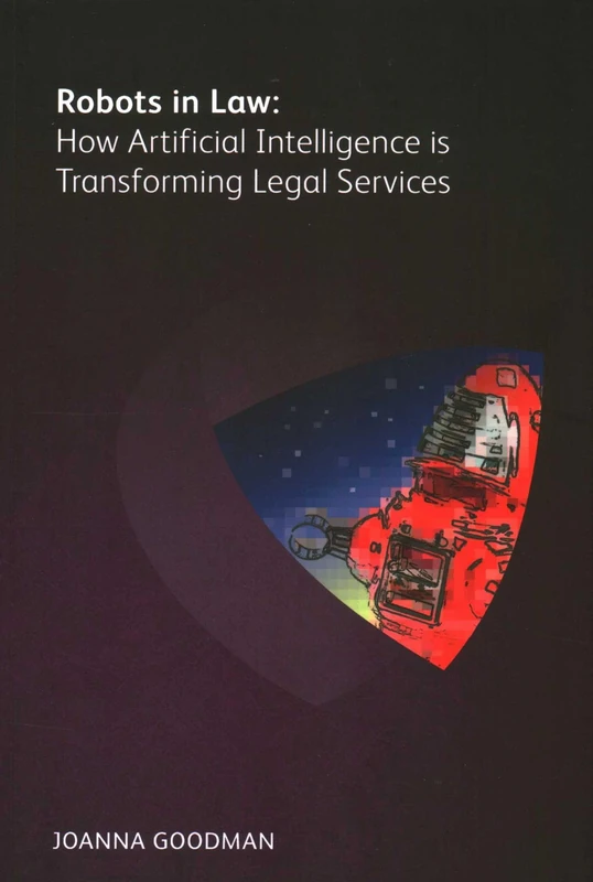 Robots in Law: How Artificial Intelligence is Transforming Legal Services