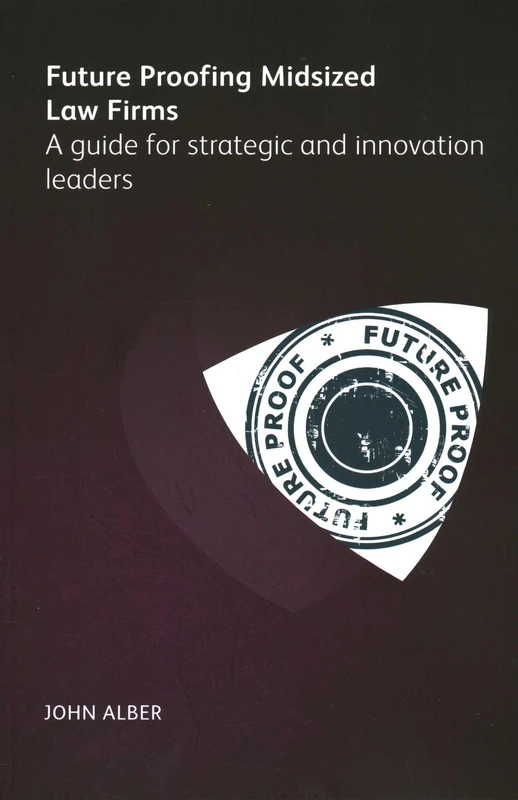 Future-proofing mid-sized law firms: A Guide for Strategic and Innovation Leaders