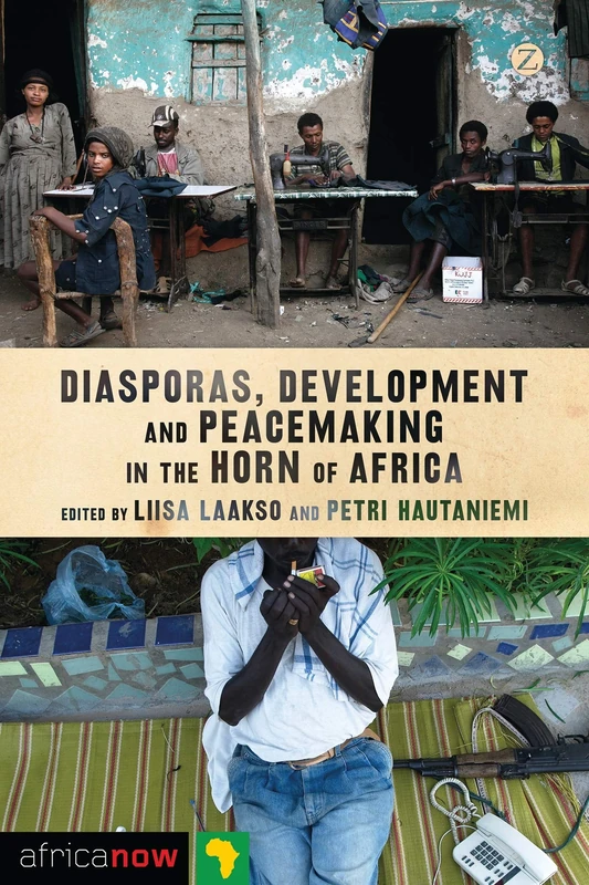 Diasporas, Development and Peacemaking in the Horn of Africa (Africa Now)