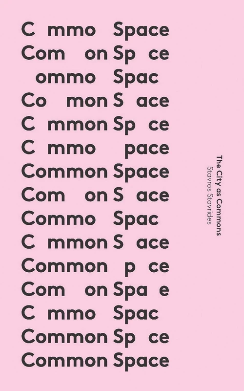 Common Space: The City as Commons (In Common)