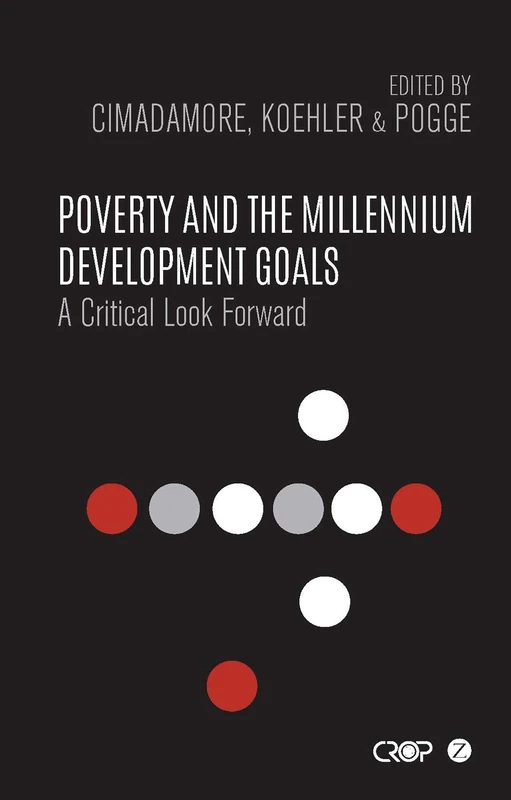 Poverty and the Millennium Development Goals: A Critical Look Forward (International Studies in Poverty Research)
