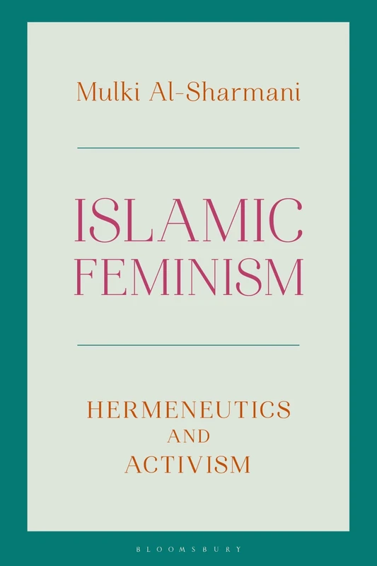 Islamic Feminism: Hermeneutics and Activism