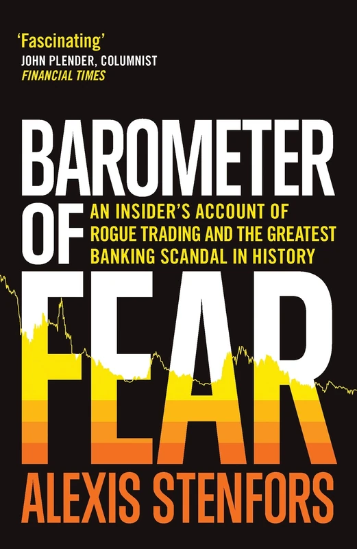 Barometer of Fear: An Insider’s Account of Rogue Trading and the Greatest Banking Scandal in History - Image 1