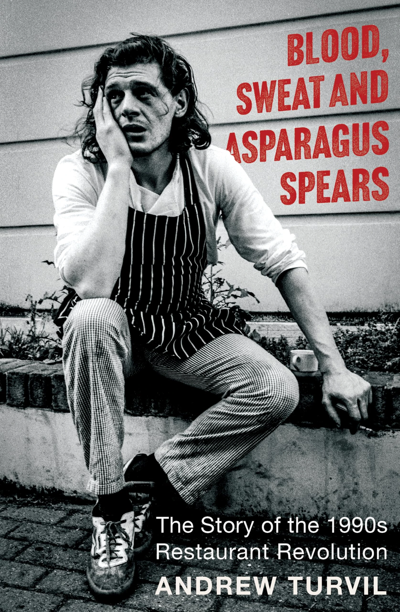 Blood, Sweat and Asparagus Spears: The Story of the 1990s Restaurant Revolution - Full of culinary delights for the foodie in your life this Christmas