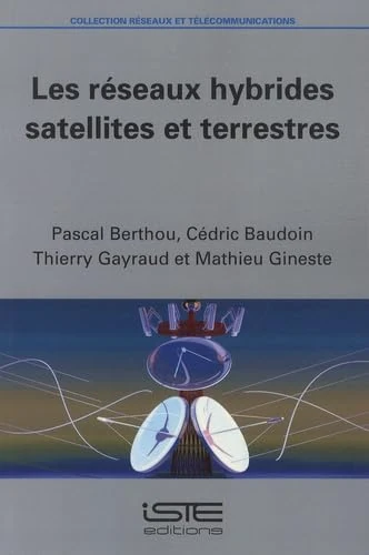 Les réseaux hybrides satellites et terrestres