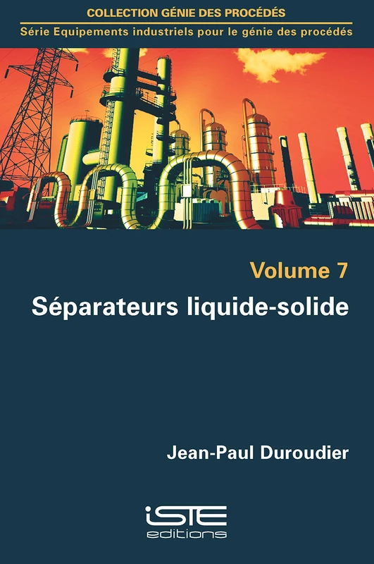 Séparateurs liquide-solide: Volume 7, Séparateurs liquide-solide