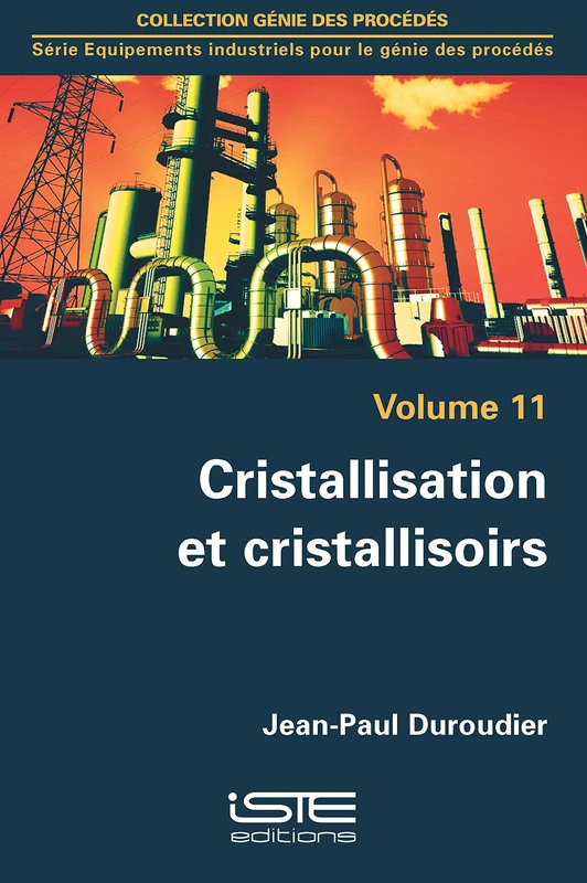 Cristallisation et cristallisoirs: Volume 11, Cristallisation et cristallisoirs