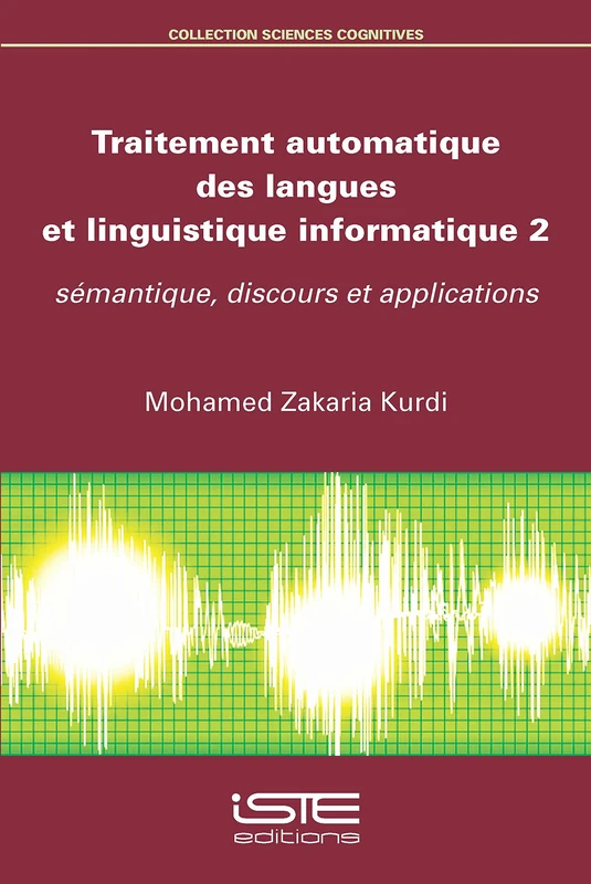 Traitement automatique des langues et linguistique informatique 2: Sémantique, discours et applications