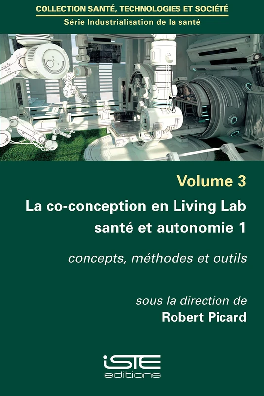 La co-conception en Living Lab santé et autonomie 1: Concepts, méthodes et outils