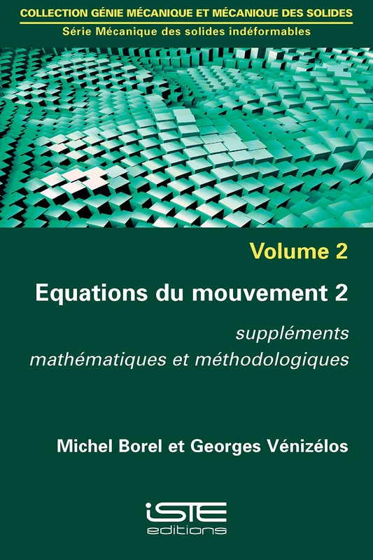 Equations du mouvement 2: Suppléments mathématiques et méthodologiques