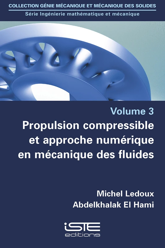 Propulsion compressible et approche numérique en mécanique des fluides: Volume 3 : Propulsion compressible et approche numérique en mécanique des fluides